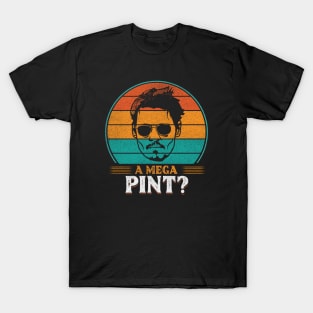 A mega pint? T-Shirt